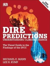 Dire Predictions: The Visual Guide to the Findings of the Ipcc | 2:a upplagan