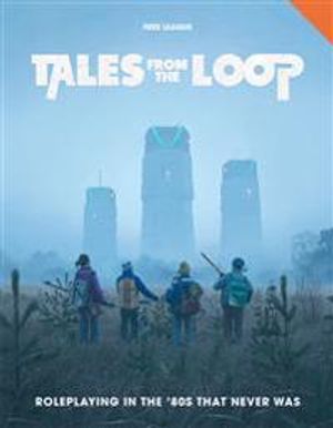 Tales from the Loop. The roleplaying game | 1:a upplagan