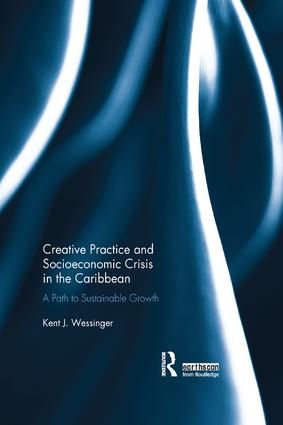 Creative Practice and Socioeconomic Crisis in the Caribbean | 1:a upplagan