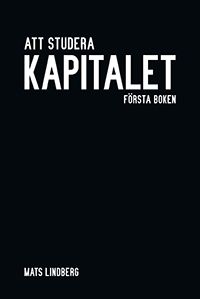 Att studera Kapitalet : första boken. Kommentar och studiehandledning | 0:e upplagan
