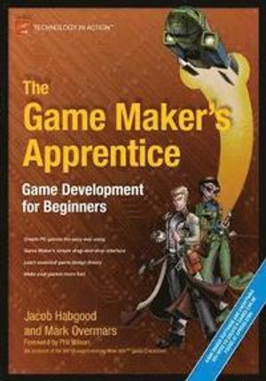 The Game Maker's Apprentice: Game Development for Beginners [With CDROM] | 1:a upplagan