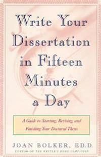 Writing Your Dissertation in Fifteen Minutes a Day | 0:e upplagan