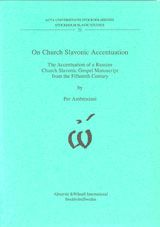 On Church Slavonic Accentuation The Accentuation of a Russian Church Slavonic Gospel Manuscript from the Fifteenth Century