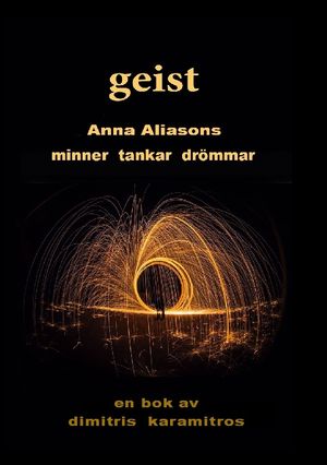 geist : Anna Aliasons minnen tankar drömmar | 1:a upplagan