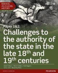 Edexcel AS/A Level History, Paper 1&2: Challenges to the authority of the state in the late 18th and 19th centuries Student Book | 0:e upplagan