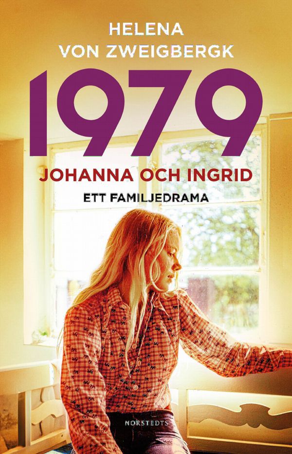 1979 : Johanna och Ingrid - ett familjedrama | 1:a upplagan