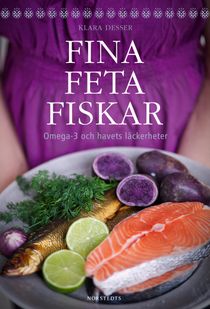 Fina feta fiskar : omega 3 och havets läckerheter