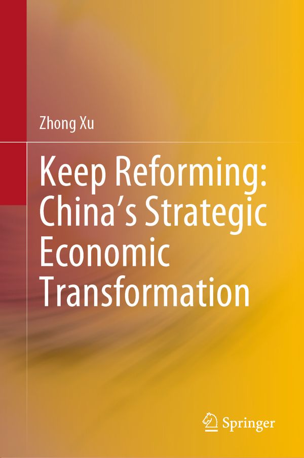 Keep Reforming: China’s Strategic Economic Transformation | 1:a upplagan