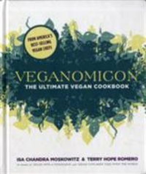 Veganomicon - the ultimate vegan cookbook