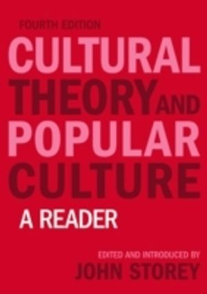 Cultural Theory and Popular Culture | 4:e upplagan