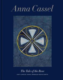 Anna Cassel : The Tale of the Rose