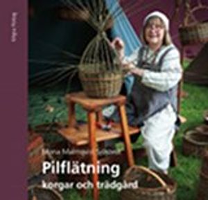 Pilflätning : korgar och trädgård