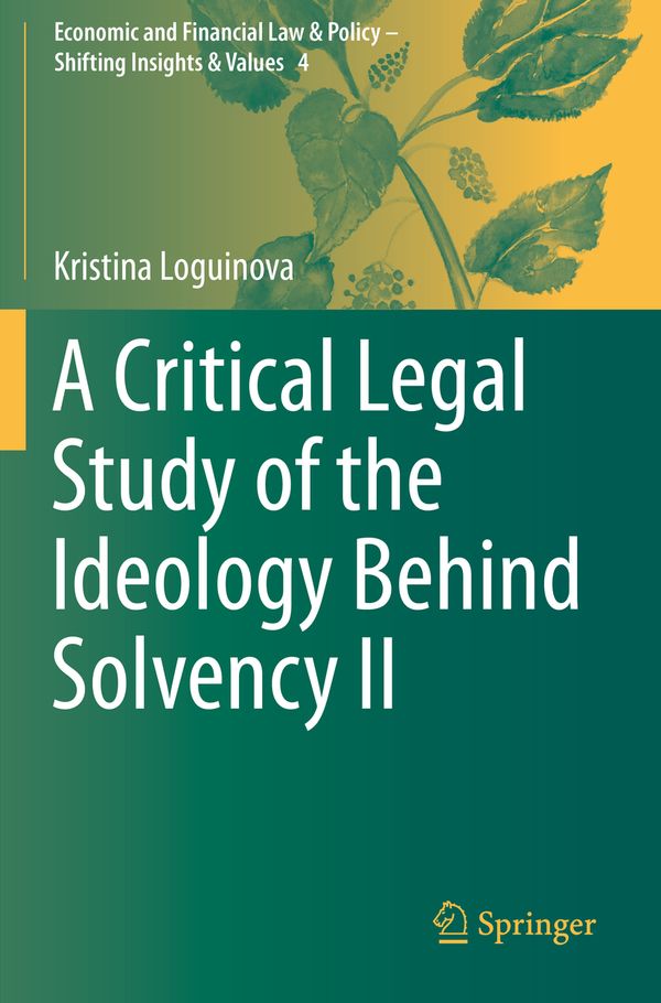 A Critical Legal Study of the Ideology Behind Solvency II | 1:a upplagan