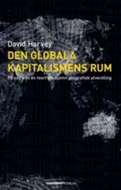 Den globala kapitalismens rum : på väg mot en teori om ojämn geografisk utveckling | 0:e upplagan