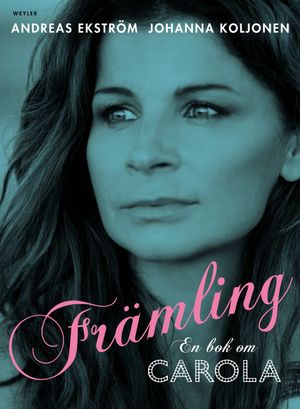 Främling : en bok om Carola | 1:a upplagan