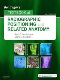 Bontragers textbook of radiographic positioning and related anatomy