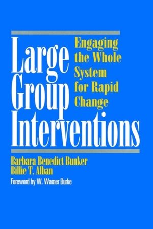 Large group interventions - engaging the whole system for rapid change | 1:a upplagan