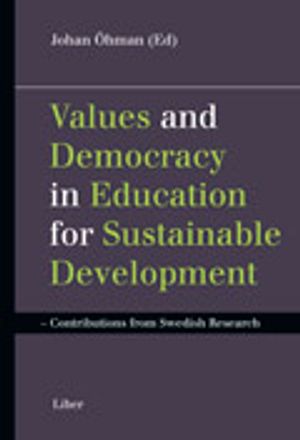 Values and Democracy in Education for Sustainable Development - Contributions from Swedish Research | 1:a upplagan