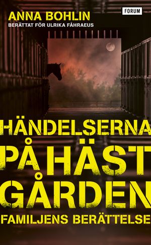 Händelserna på hästgården : Familjens berättelse