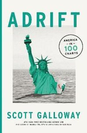 Adrift - 100 Charts that Reveal Why America is on the Brink of Change