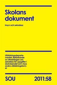 Skolans dokument - insyn och sekretess : betänkande 2011:58 | 0:e upplagan