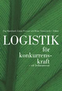 Logistik för konkurrenskraft - ett ledaransvar | 2:a upplagan