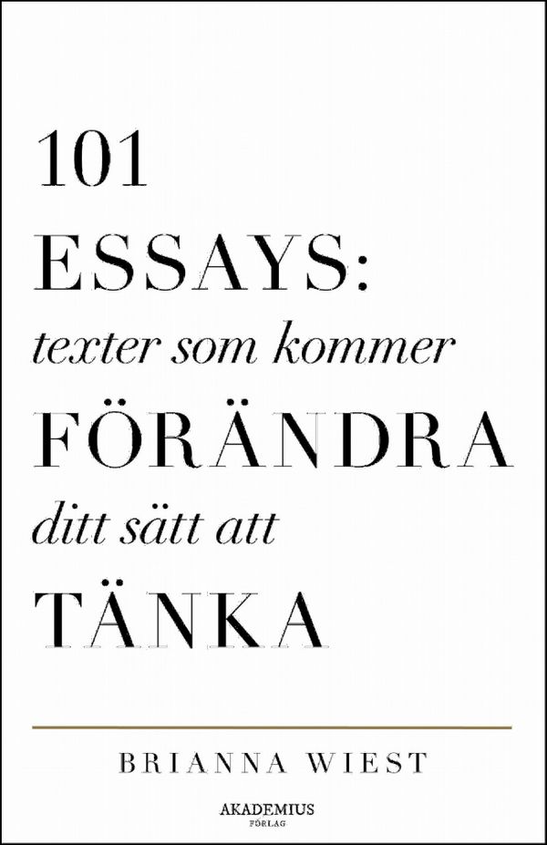 101 Essays: texter som kommer förändra ditt sätt att tänka | 0:e upplagan