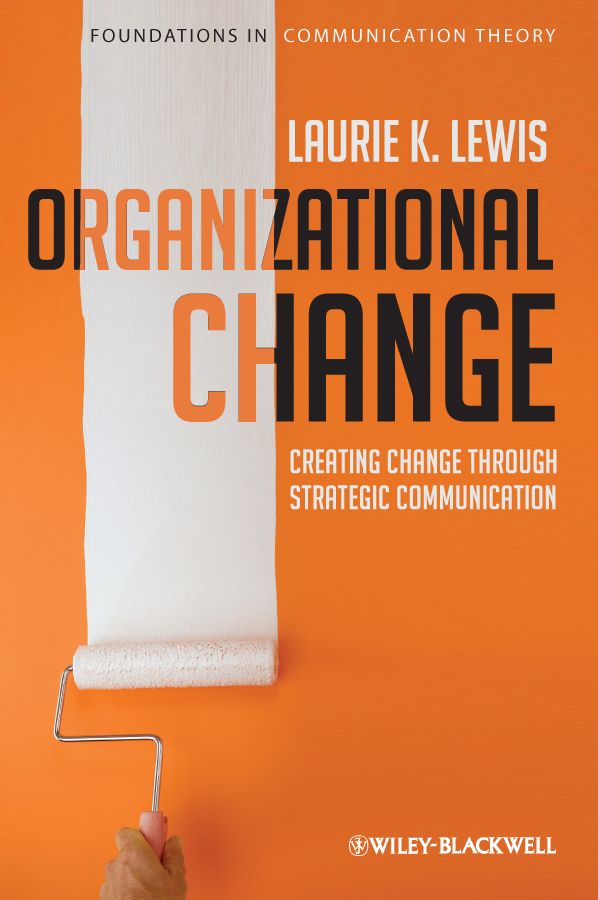 Organizational Change: Creating Change Through Strategic Communication | 1:a upplagan