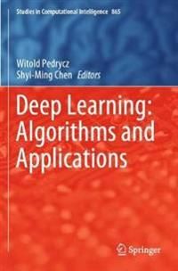 Deep Learning: Algorithms and Applications