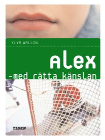 Alex - med rätta känslan