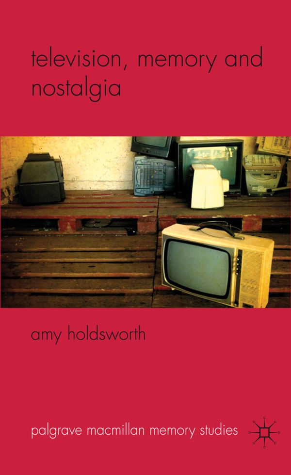 Television, Memory and Nostalgia | 2 011:e upplagan