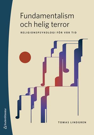 Fundamentalism och helig terror - Religionspsykologi för vår tid |  2:e upplagan