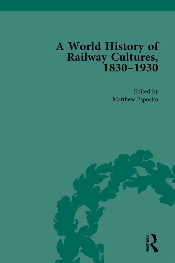 A World History of Railway Cultures, 1830-1930 | 1:a upplagan