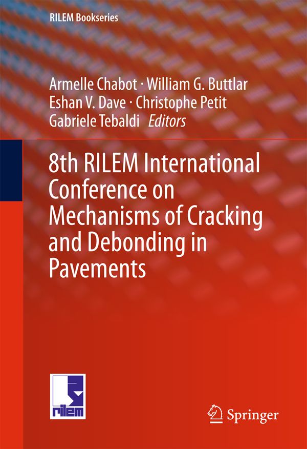8th RILEM International Conference on Mechanisms of Cracking and Debonding in Pavements | 1:a upplagan