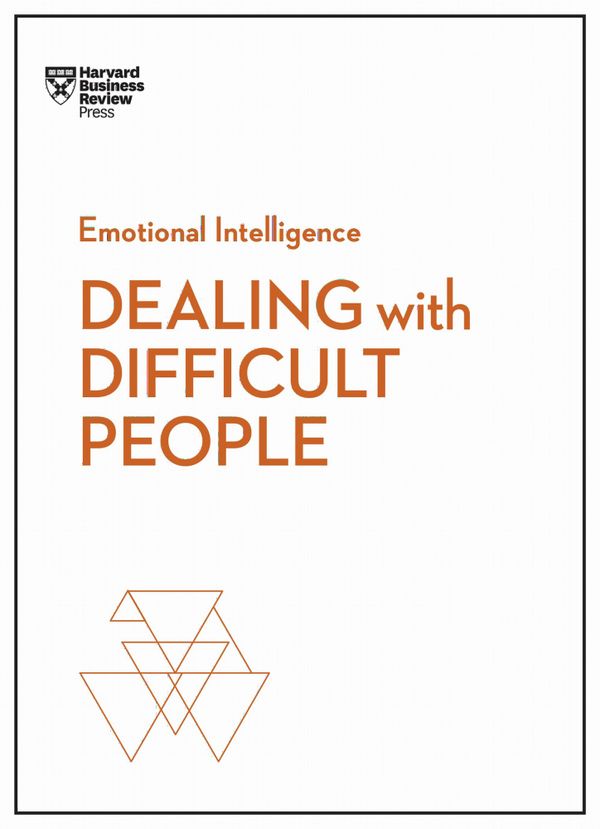 Dealing with Difficult People (HBR Emotional Intelligence Series) | 0:e upplagan