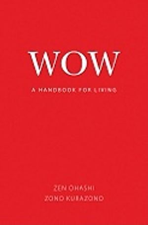 Wow : A Handbook for Living : 31 Methods for Empowerment and Change