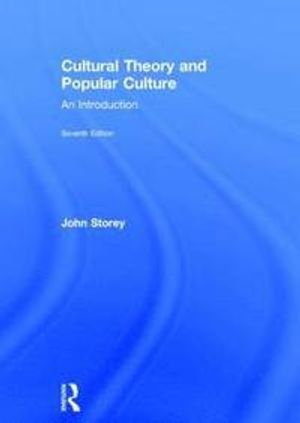 Cultural Theory and Popular Culture | 7:e upplagan