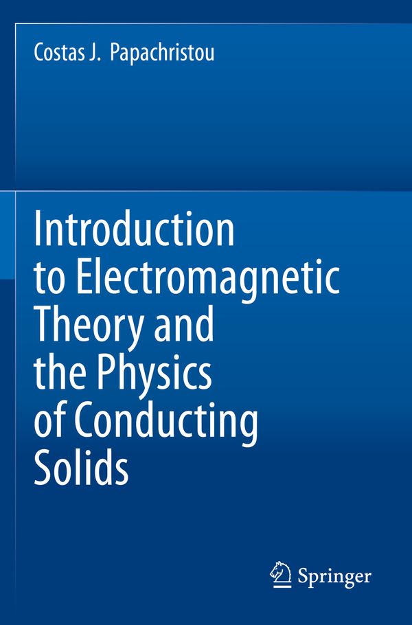 Introduction to Electromagnetic Theory and the Physics of Conducting Solids | 1:a upplagan