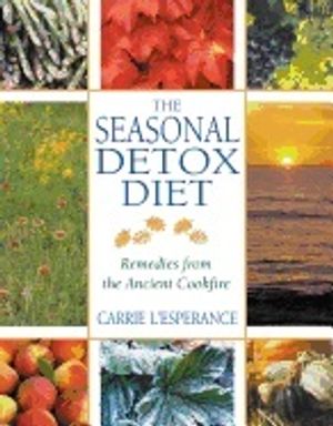 Seasonal detox diet - remedies from the ancient cookfire