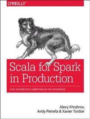 Scala for Spark in Production | 1:a upplagan