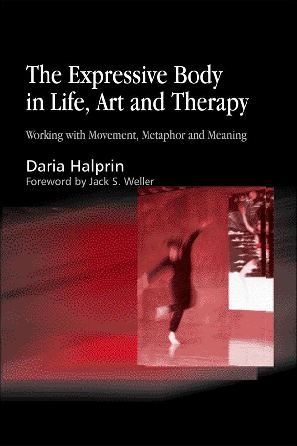 The Expressive Body in Life, Art, and Therapy | 0:e upplagan