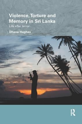 Violence, Torture and Memory in Sri Lanka | 1:a upplagan