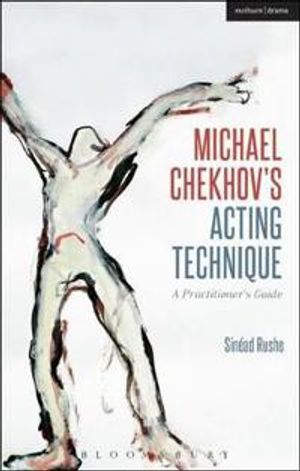 Michael Chekhov’s Acting Technique