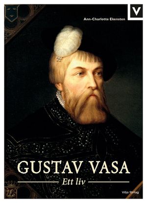 Gustav Vasa : ett liv | 1:a upplagan