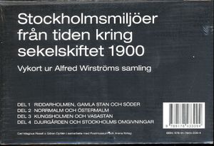 Stockholmsmiljöer från tiden kring sekelskiftet 1900 : vykort ur Alfred Wirströms samling | 1:a upplagan