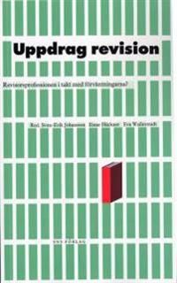 Uppdrag revision : revisorsproffesionen i takt med förväntningarna? | 1:a upplagan