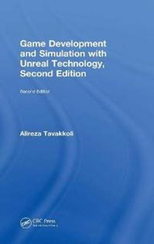 Game Development and Simulation with Unreal Technology, Second Edition