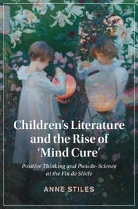 Children's Literature and the Rise of ‘Mind Cure'