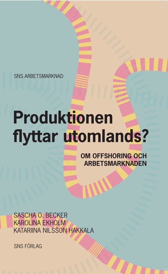 Produktionen flyttar utomlands? : om offshoring och arbetsmarknaden | 1:a upplagan