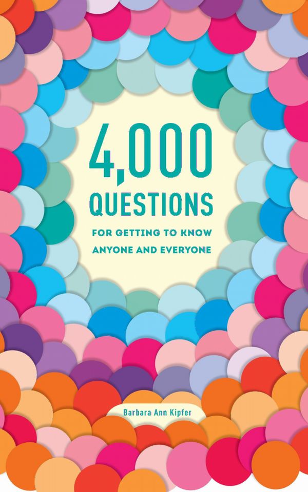 4,000 Questions for Getting to Know Anyone and Everyone | 0:e upplagan